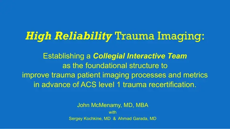 Cover of High Reliability Trauma Imaging: Establishing a Collegiate Interactive Team as the Foundational Structure to Patient Imaging Processes and Metrics in Advance of ACS Level 1 Trauma Recertification